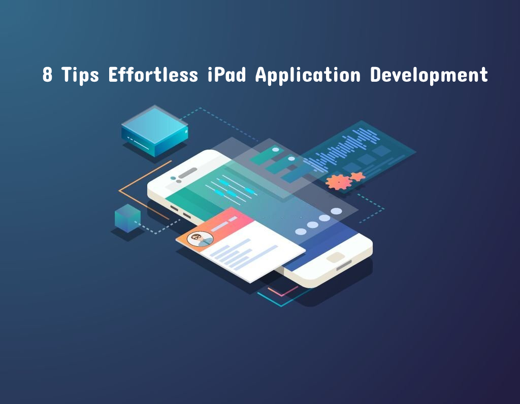 8 Tips effortless iPad application development
